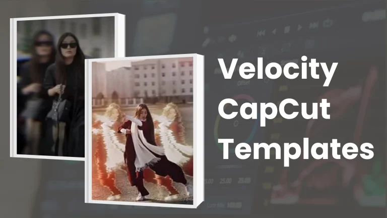 Best Velocity CapCut Templates for TikTok & Reels